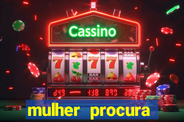 mulher procura homem na bahia